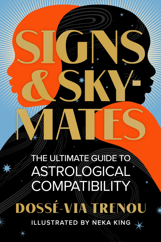 Signs & Skymates The Ultimate Guide to Astrological Compatibility