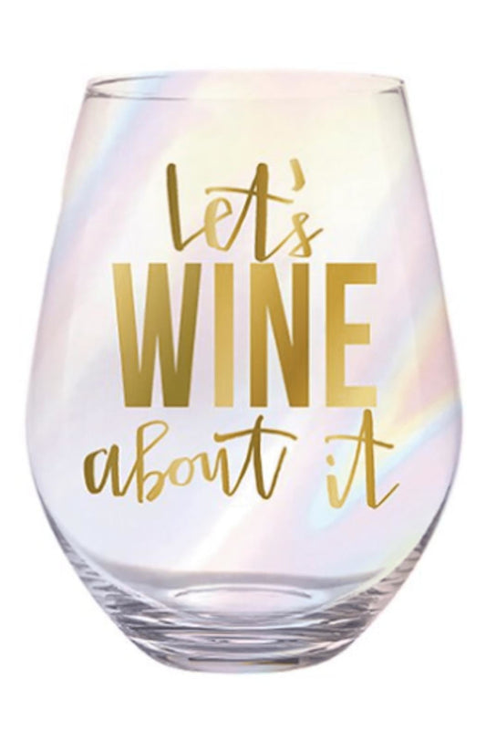 "Let's Wine About It" Wine Glass